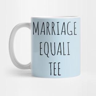 MARRIAGE EQUALI TEE Mug